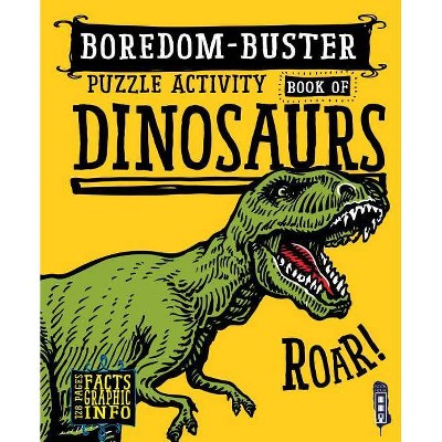 Boredom-Buster Puzzle Activity Book of Dinosaurs - by  Salariya (Paperback)