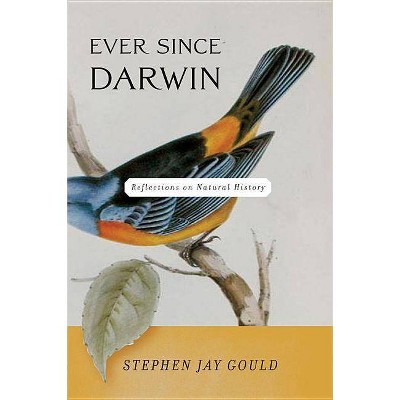 Ever Since Darwin - by  Stephen Jay Gould (Paperback)