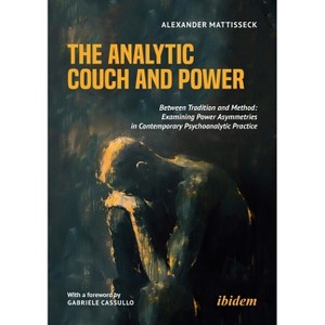 The Analytic Couch and Power - by  Alexander Mattisseck (Paperback) - 1 of 1