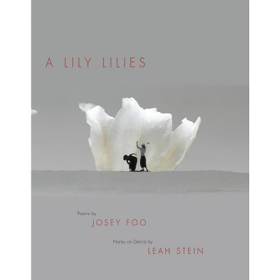 A Lily Lilies - by  Josey Foo (Paperback)