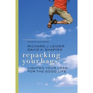 Repacking Your Bags - 3rd Edition by  Richard J Leider & David A Shapiro (Paperback) - 1 of 1