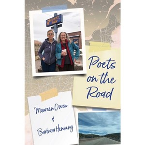 Poets on the Road - by  Maureen Owen & Barbara Henning (Paperback) - 1 of 1