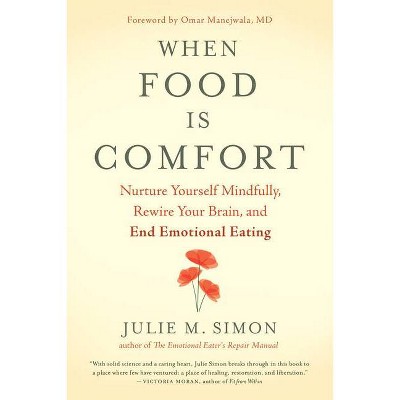 When Food Is Comfort - by  Julie M Simon (Paperback)