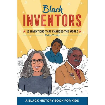 Black Inventors - (Biographies for Kids) by  Kathy Trusty (Paperback)