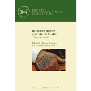 Reception History and Biblical Studies - (Library of Hebrew Bible/Old Testament Studies) by  Emma England & William John Lyons (Paperback) - 1 of 1