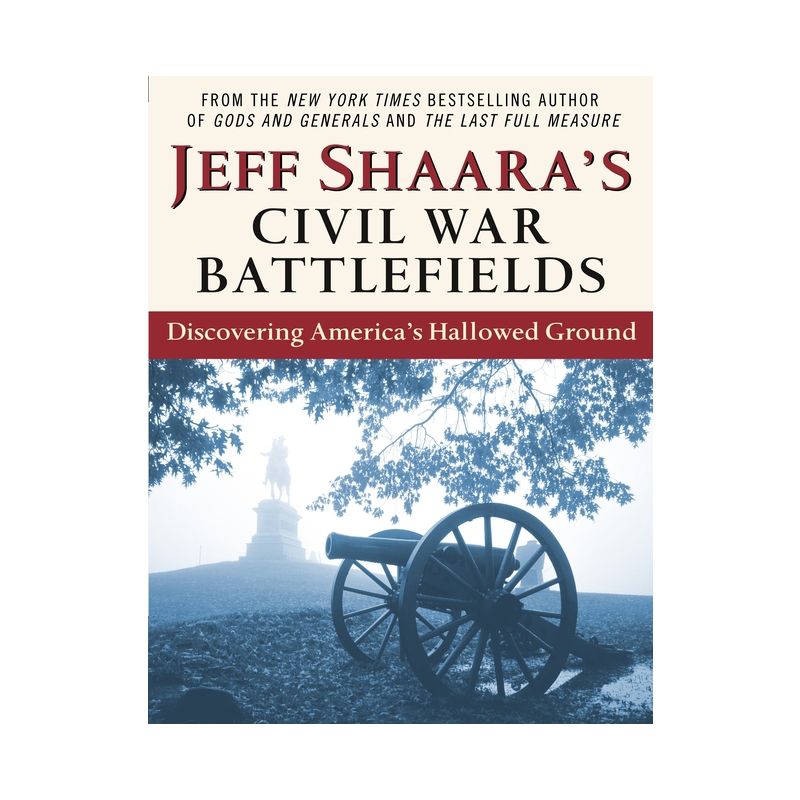 Jeff Shaara's Civil War Battlefields - (Paperback), 1 of 2
