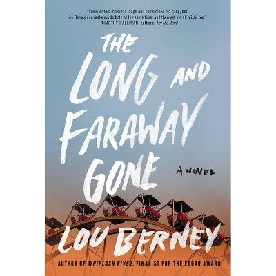 The Long and Faraway Gone - by  Lou Berney (Paperback)