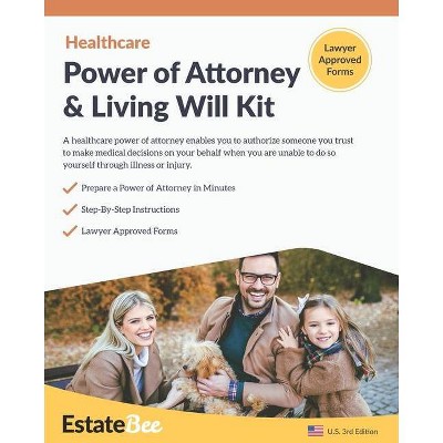 Healthcare Power of Attorney & Living Will Kit - (2021 Edition) by  Estatebee (Paperback)