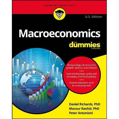 Macroeconomics for Dummies - (For Dummies) by  Dan Richards & Manzur Rashid & Peter Antonioni (Paperback)