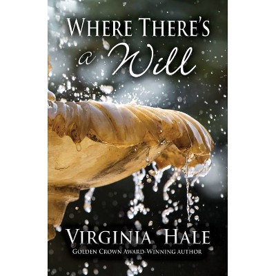 Where There's a Will - by  Virginia Hale (Paperback)