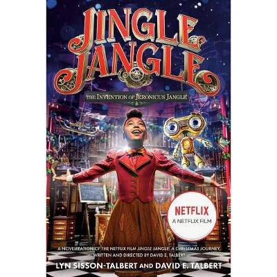 Jingle Jangle: The Invention of Jeronicus Jangle - by  Lyn Sisson-Talbert & David E Talbert (Paperback)