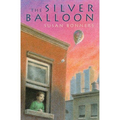 The Silver Balloon - by  Susan Bonners (Paperback)