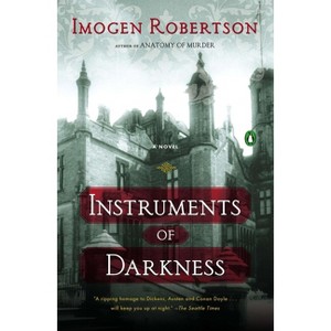 Instruments of Darkness - (Westerman and Crowther Mystery) by  Imogen Robertson (Paperback) - 1 of 1