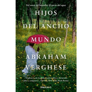 Hijos del Ancho Mundo / Cutting for Stone - by  Abraham Verghese (Paperback) - 1 of 1