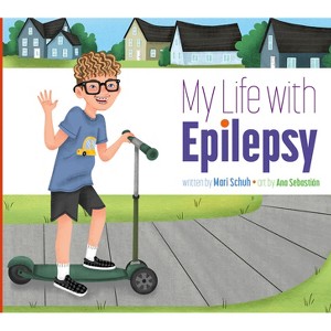 My Life with Epilepsy - by  Mari C Schuh (Paperback) - 1 of 1
