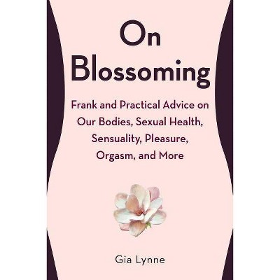 On Blossoming - by  Gia Lynne (Hardcover)