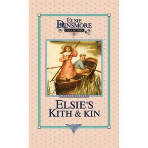 Elsie's Kith and Kin, Book 12 - (Elsie Dinsmore Collection (Hardcover)) by  Martha Finley (Hardcover) - 1 of 1