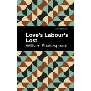 Love Labour's Lost - (Mint Editions (Plays)) by  William Shakespeare (Hardcover) - 1 of 1