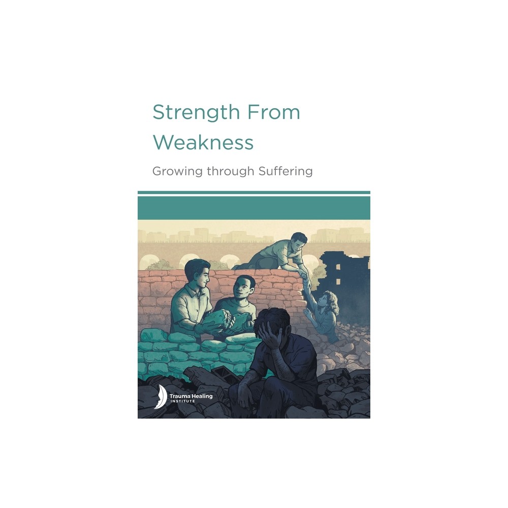 Strength from Weakness - by Harriet Hill & Margaret Hill & Godfrey Loum (Paperback)