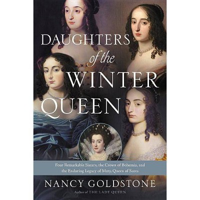 Daughters of the Winter Queen - by  Nancy Goldstone (Paperback)