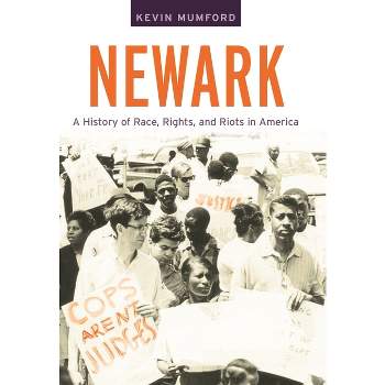Newark - (American History and Culture) by  Kevin Mumford (Hardcover)