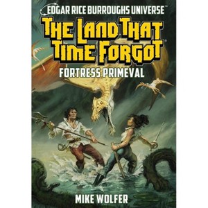 The Land That Time Forgot - (Edgar Rice Burroughs Universe) by  Mike Wolfer (Hardcover) - 1 of 1