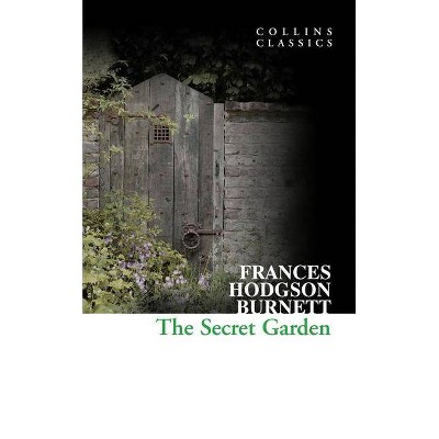 The Secret Garden - (Collins Classics) by  Frances Hodgson Burnett (Paperback)