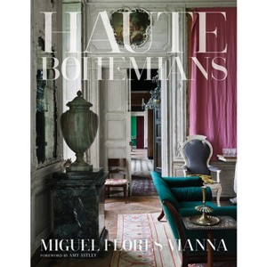 Haute Bohemians - by  Miguel Flores-Vianna (Hardcover) - 1 of 1