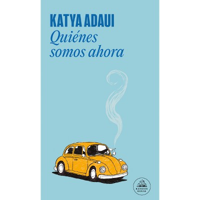 Quiénes Somos Ahora / Who Are We Now? - (Mapa de Las Lenguas) by  Katya Adaui (Paperback)