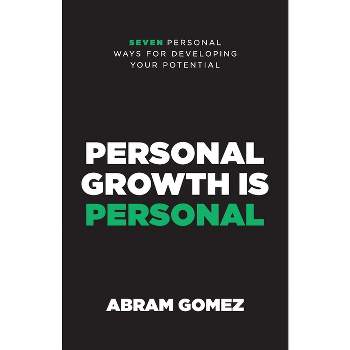 Personal Growth Is Personal - by  Abram Gomez (Paperback)