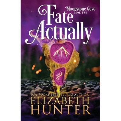 Fate Actually - (Moonstone Cove) by  Elizabeth Hunter (Paperback)