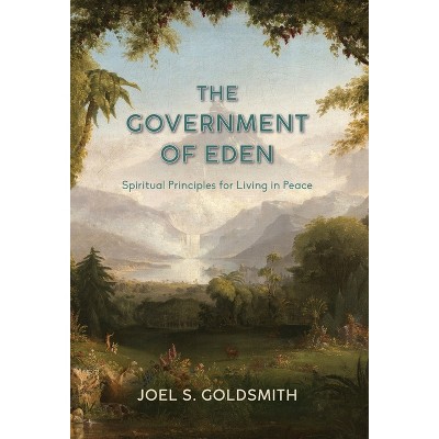 The Government of Eden - by Joel S Goldsmith