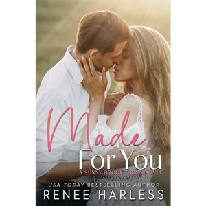 Made For You - by  Renee Harless (Paperback) - 1 of 1