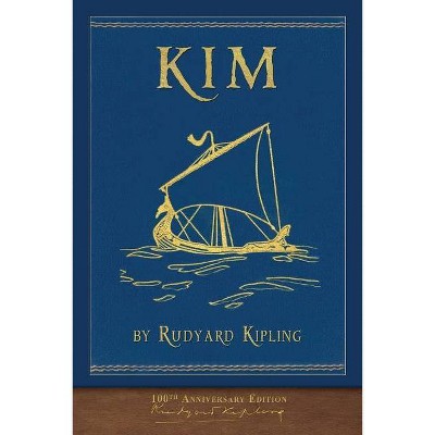 Kim (100th Anniversary Edition) - by  Rudyard Kipling (Paperback)