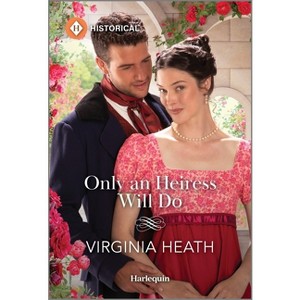 Only an Heiress Will Do - (Season to Wed) by  Virginia Heath (Paperback) - 1 of 1