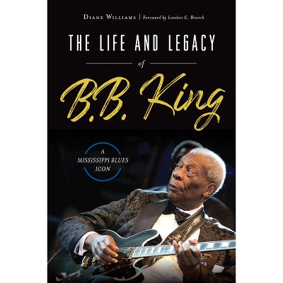 The Life And Legacy Of B.b. King - (american Heritage) By Diane ...