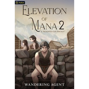 Elevation of Mana 2 - by  Wandering Agent (Paperback) - 1 of 1