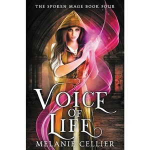 Voice of Life - (Spoken Mage) by  Melanie Cellier (Paperback) - 1 of 1