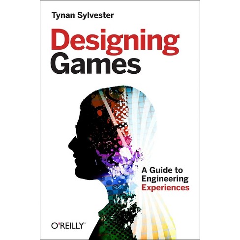 Designing Games - by  Tynan Sylvester (Paperback) - image 1 of 1