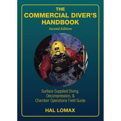 The Commercial Diver's Handbook - 2nd Edition by  Hal Lomax (Paperback)