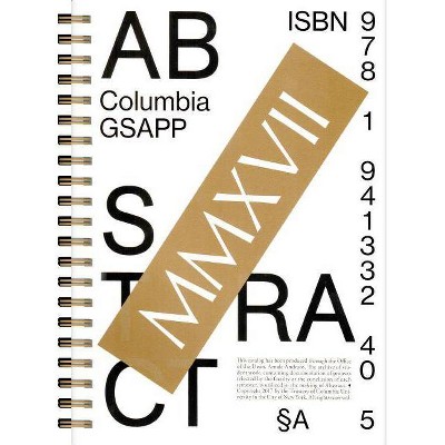 Abstract 2017 - by  Amale Andraos & Jesse Seegers (Paperback)