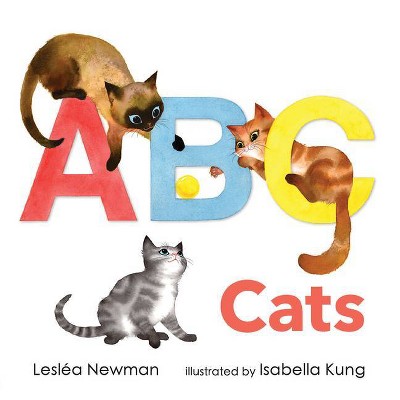 ABC Cats: An Alpha-Cat Book - by  Leslea Newman (Board Book)