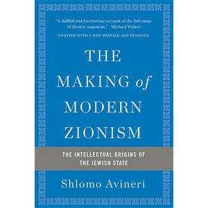 The Making of Modern Zionism - by  Shlomo Avineri (Paperback) - 1 of 1