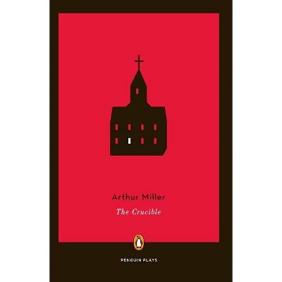 The Crucible - (Penguin Plays) by  Arthur Miller (Paperback)