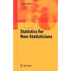Statistics for Non-Statisticians - by  Birger Madsen (Hardcover) - 1 of 1