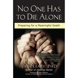 No One Has to Die Alone - by  Lani Leary (Paperback) - 1 of 1