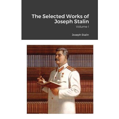 The Selected Works of Joseph Stalin - (Paperback)