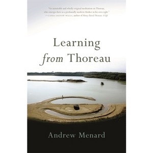 Learning from Thoreau - (Crux: The Georgia Literary Nonfiction) by  Andrew Menard (Paperback) - 1 of 1