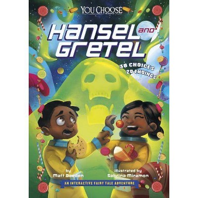 Hansel and Gretel - (You Choose: Fractured Fairy Tales) by  Matt Doeden (Hardcover)