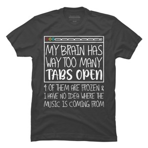 Men's Design By Humans My Brain Has Way Too Many Tabs Open & 4 Of Them Are Frozen By BiTee T-Shirt - 1 of 2